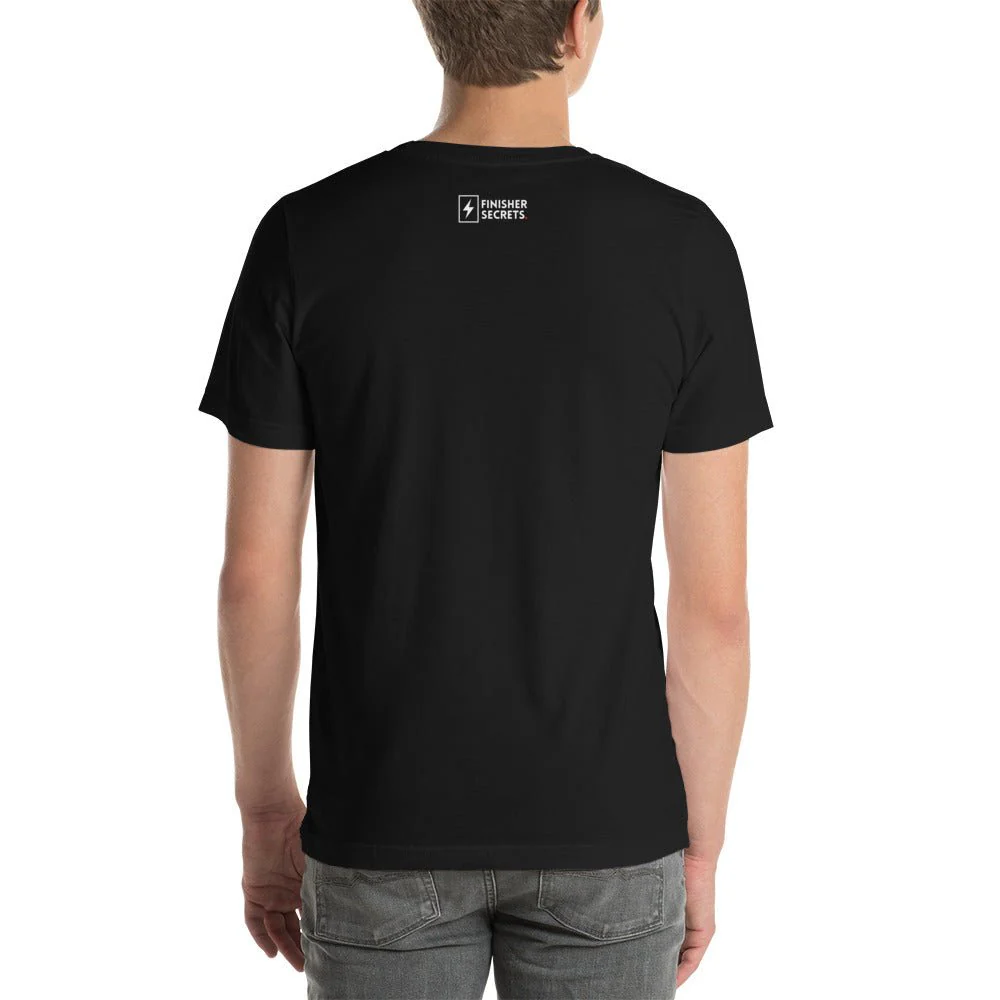 Be Smart Finisher Secrets Unisex T-Shirt - Image 6