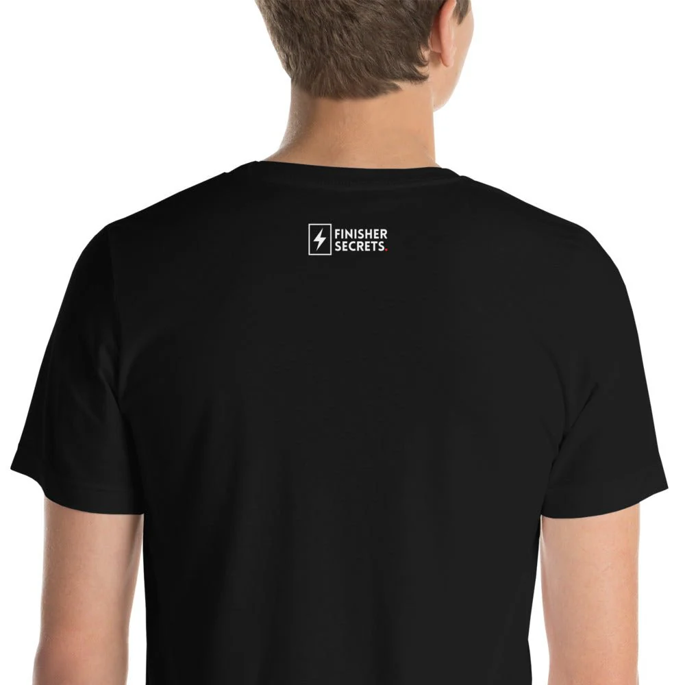 Be Smart Finisher Secrets Unisex T-Shirt - Image 7